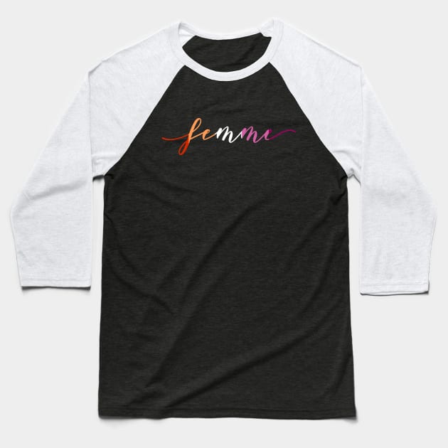 Femme Baseball T-Shirt by For Lesbians, By Lesbians